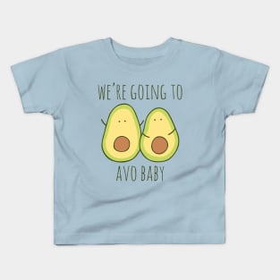 We're Going To Avo Baby Kids T-Shirt